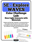 Inquiry 5E EXPLORE - Waves - Color Challenge Lab: Light Interacts with Materials