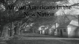Slides- African Americans and the New Nation