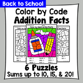 Back to School Color By Addition Facts: Sums up to 10, 15, & 20