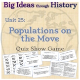 Populations on the Move Quiz Show Game Big Ideas through History