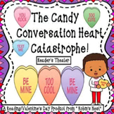 The Candy Conversation Heart Catastrophe!:  A Valentine's Day Reader's Theater