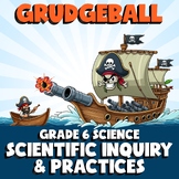 Scientific Inquiry & Practices GRUDGEBALL Science Game - No Prep Grade 6 Review