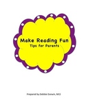 Make Reading Fun - Tips and Activities for Parents to Use at Home