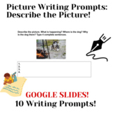 Picture Writing Prompts: Describe the Picture! 10 Prompts: Google Slides!