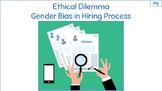 Ethical Dilemma - Gender Bias in Hiring Process