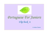 Portuguese For Juniors  -  Flip book 6