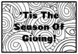 'TIS THE SEASON OF GIVING! Winter Early Finishers Activity, Coloring Pages