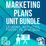 Marketing Plans Unit Bundle - Lessons, Activities, Projects, & Quiz
