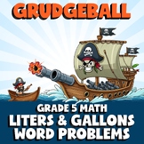 Liters & Gallons Word Problems GRUDGEBALL Math Game - No Prep Grade 5 Review
