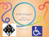 ASL Level 3- Americans with Disabilities Act (ADA) Group Project