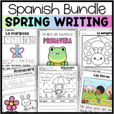Spanish Spring Writing BUNDLE Escritura de primavera en Espa?ol NO PREP