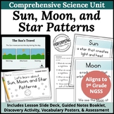 Sun, Moon, & Star Patterns Science Unit 1-ESS1-1 | Lesson, Activity, Assessment