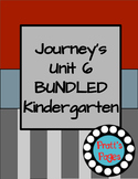 Journey's Unit 6 BUNDLED Kindergarten