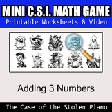 Mini CSI Math Mystery Detective - Adding 3 Numbers - Worksheets + Intro Video