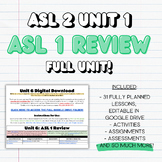 ASL 2 UNIT 1: ASL 1 REVIEW (FULL UNIT!)