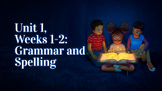 2023 Wonders Fifth Grade Spelling and Grammar: Unit 1, Weeks 1-2