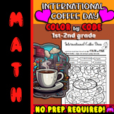 International Coffee Day Color by Code. 1st-2nd grade. NO PREP REQUIRED!