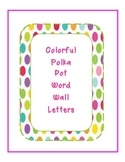 Colorful Polka Dot Word Wall Letters