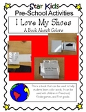 I Love My Shoes (A Book About Colors)