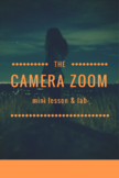 Camera Zoom Lab / Project