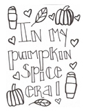 In My Pumpkin Spice Era Coloring Sheet