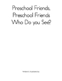 Preschool Friends, Preschool Friends, Who Do You See?