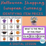 Life Skills Math Halloween Shopping Euro Identifying Price LVL 1 Digital Lesson