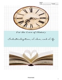 For the Love of History: Industrialization, Labor, and Life
