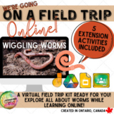 Virtual Field Trip: Wiggling Worms! Distance Learning Google Slides
