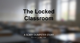 A Scary End of Year Story The Locked Classroom Dumpster Story