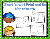 Short Vowel Print and Go Worksheets