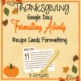 Google Docs Thanksgiving Formatting Activity Recipe Cards - Thanksgiving Recipes