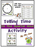 Telling Time to the Quarter Hour Activity