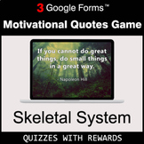 Skeletal System | Motivational Quotes Game | Google Forms | Digital Rewards