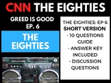 The Eighties CNN Ep. 6 Greed is Good - SHORT VERSION