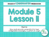 Engage NY  Math PowerPoint Presentations Kindergarten Module 5 Lesson 11