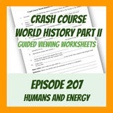 Crash Course World History 207: Humans and Energy - Worksheets
