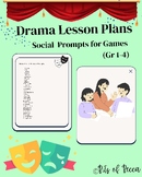 Social-Emotional Learning Prompts for Games and Activities in Drama Class Gr 1-4