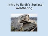 Intro to Earth's Surface: Weathering Powerpoint