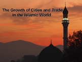 Growth of Muslim Cities and Trade - Islam Unit