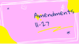 Amendments Slides Activity (11th through 27th)