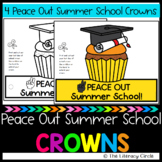 Peace Out Summer School Crowns/Hats/Headbands/Last Day Of Summer School