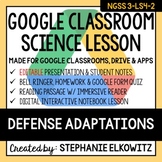 3-LS4-2 Defense Adaptations Google Classroom Lesson