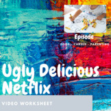 Video Worksheet - UGLY DELICIOUS (Netflix)