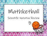 Mathketball - Scientific Notation Review
