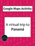Google Maps Virtual Trip to Panama
