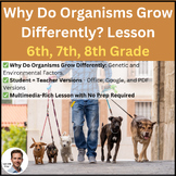 Why Do Organisms Grow Differently? Lesson | LS1-5 | 6th, 7th, 8th