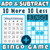 Mentally Adding and Subtracting 10 More or 10 Less 2-Digit Numbers BINGO GAME