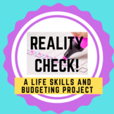 REALITY CHECK - Life Skills Project!