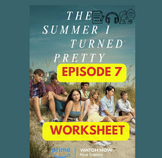 THE SUMMER I TURNED PRETTY -  EPISODE 7 -  VIDEO WORKSHEET GUIDE - PRIME VIDEO